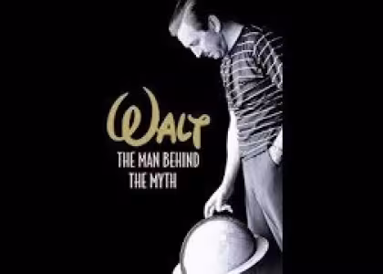 Walt: The Man Behind the Myth